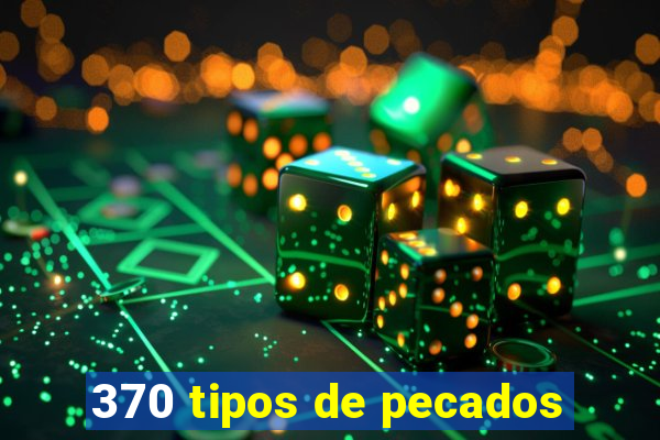 370 tipos de pecados